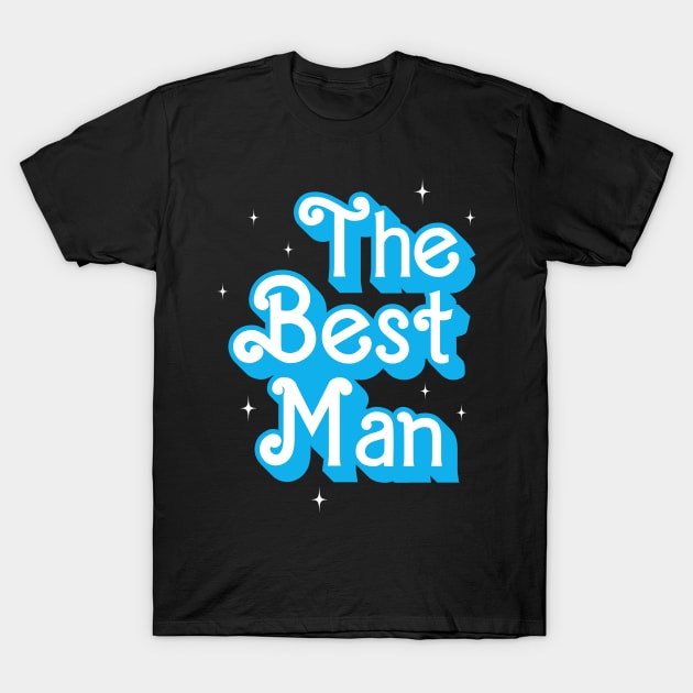 Bachelor party The Best man T-Shirt by unaffectedmoor